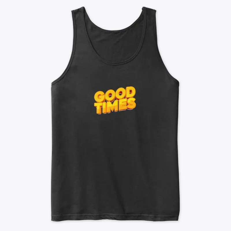 Good Times T Shirt Desgin