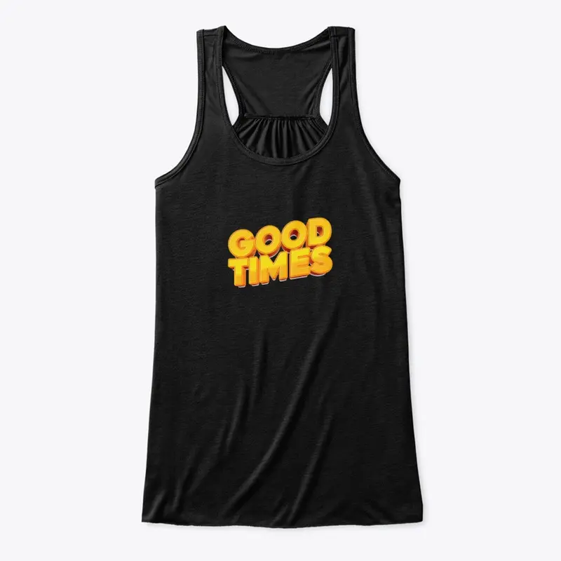 Good Times T Shirt Desgin