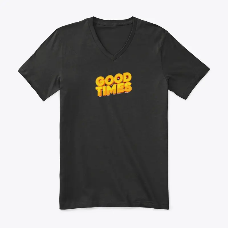 Good Times T Shirt Desgin