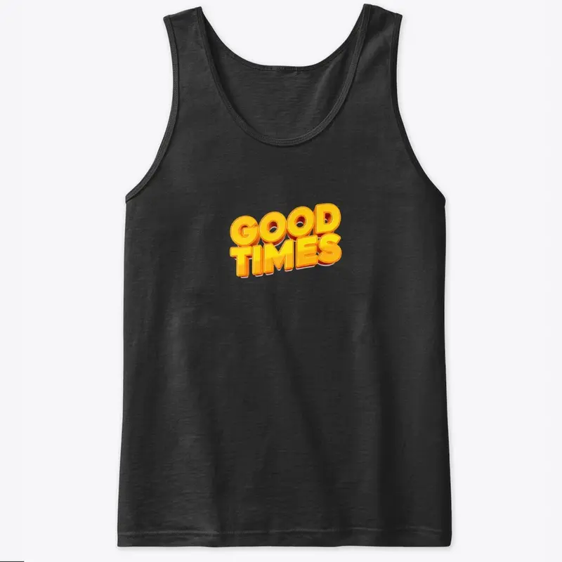 Good Times T Shirt Desgin